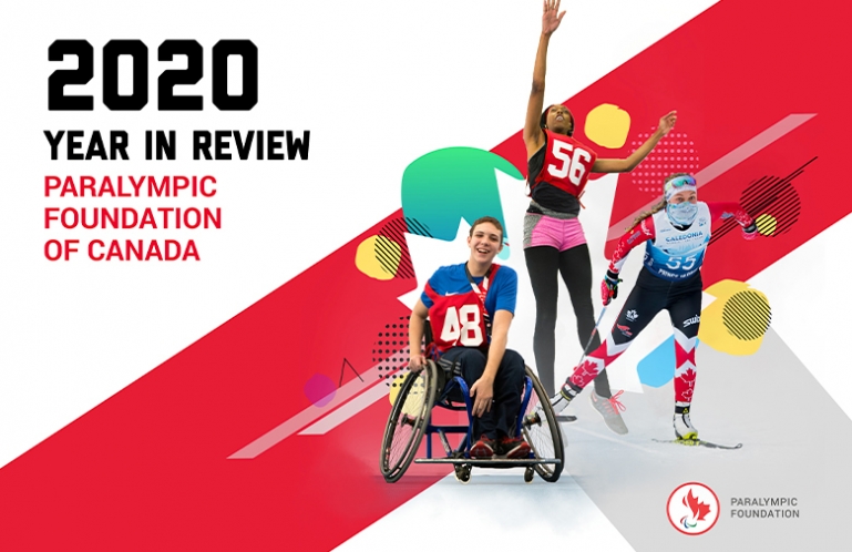 2020 Year in Review - Paralympic Foundation of Canada, Rad angular background with someone in number 48 smiling in a wheelchair, someone reaching up wearing bib56 and someone cross country skiing 