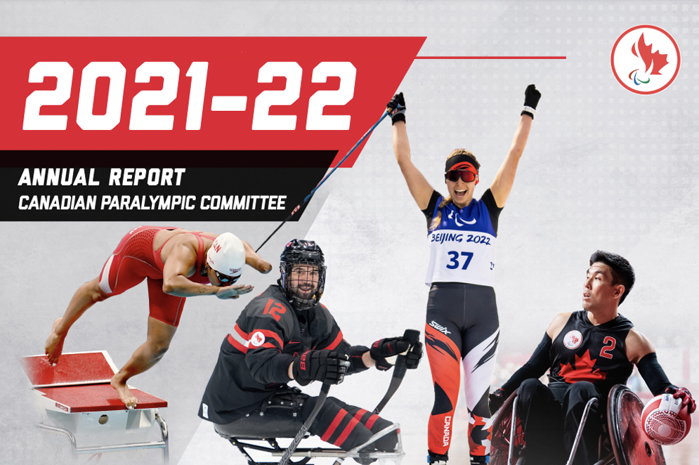 Cover of the Canadian Paralympic Committee’s 2021-22 Annual Report. The image features four Canadian Para athletes: a swimmer diving off the starting block, a Para ice hockey player smiling in action, a cross-country skier celebrating with arms raised at the Beijing 2022 Paralympics, and a wheelchair basketball player holding the ball in competition. The CPC logo appears in the top right corner.