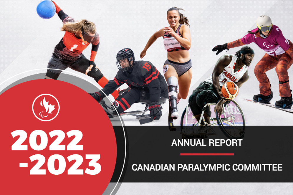 Cover of the Canadian Paralympic Committee’s 2022-2023 Annual Report. The image features five Canadian Para athletes: a goalball player in action, a Para ice hockey player on the move, a sprinter running with a prosthetic leg, a wheelchair basketball player holding the ball, and a snowboarder racing down the slope. The CPC logo is displayed in a red circle on the left.