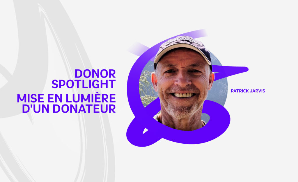 Portrait of donor Patrick Jarvis smiling, featured in a vibrant design with the title “Donor Spotlight” and its French translation “Mise en lumière d’un donateur.” The image includes bold purple graphic accents and text identifying him by name.