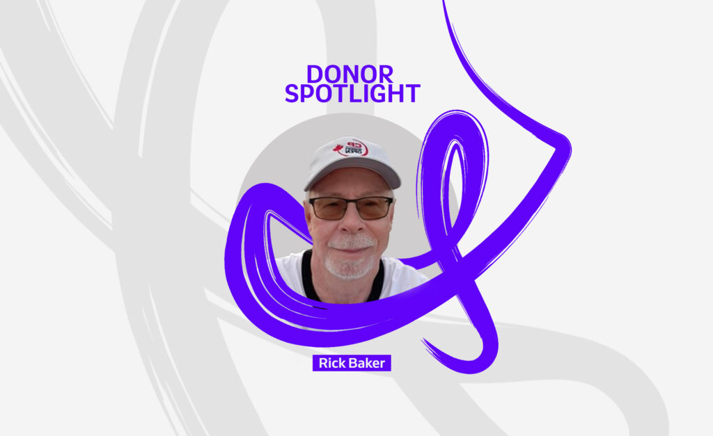 A photo of Rick Baker with text that reads Donor Spotlight